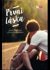James Patterson, Emily Raymond - První láska